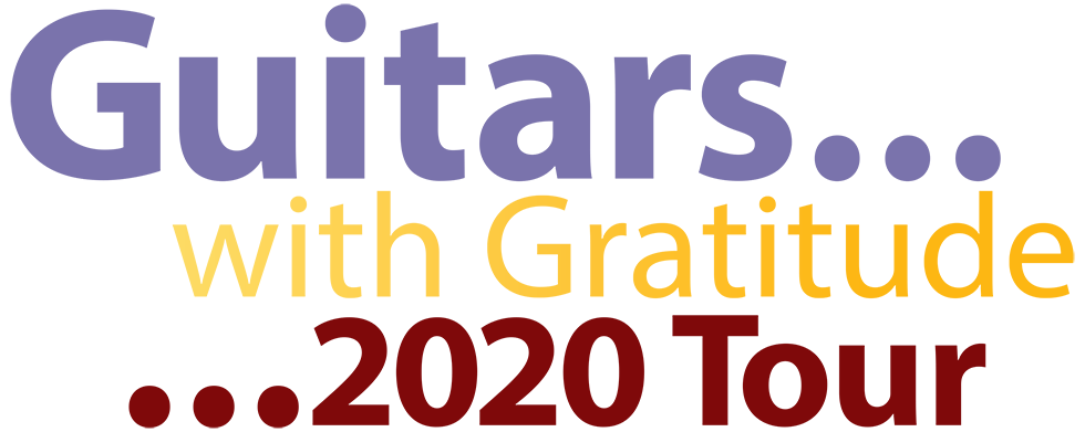 Guitars... with Gratitude... 2020 Tour